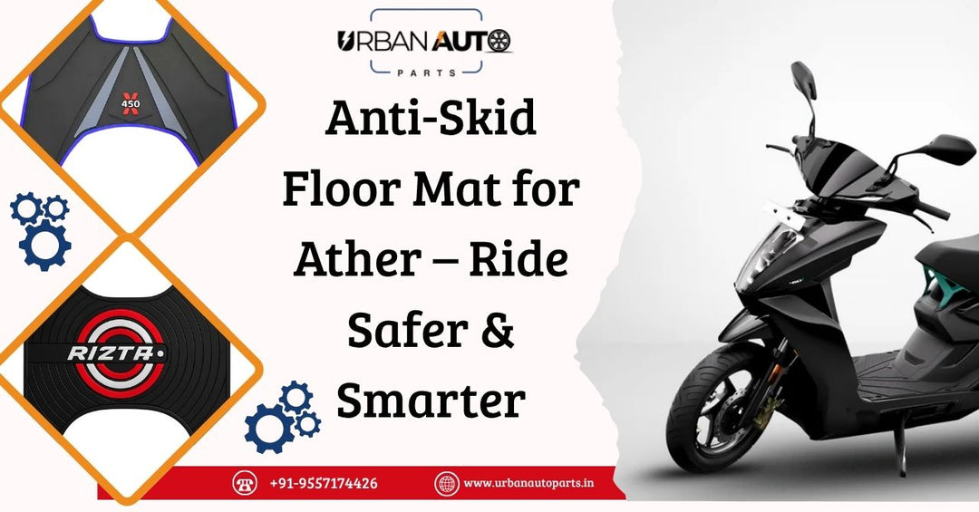 Anti-Skid Floor Mat for Ather – Ride Safer & Smarter