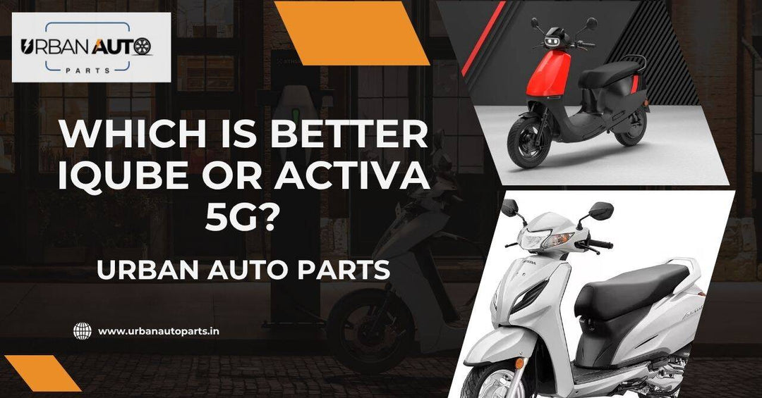 Which is Better IQube or Activa 5G? - Urban Auto Parts